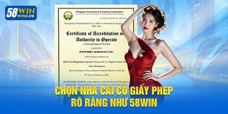 58WIN sở hữu đầy đủ các giấy tờ pháp lý quan trọng. 