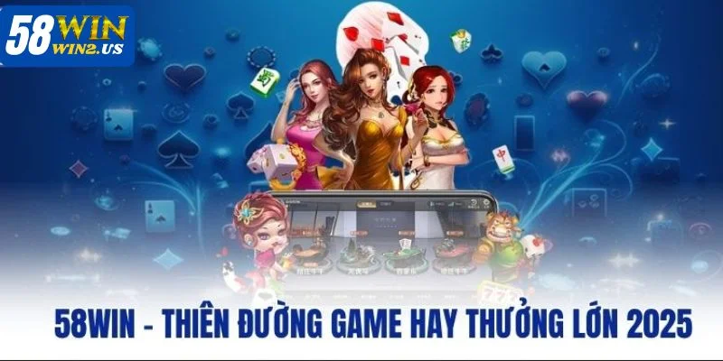 58WIN được mệnh danh là thiên đường cá cược.