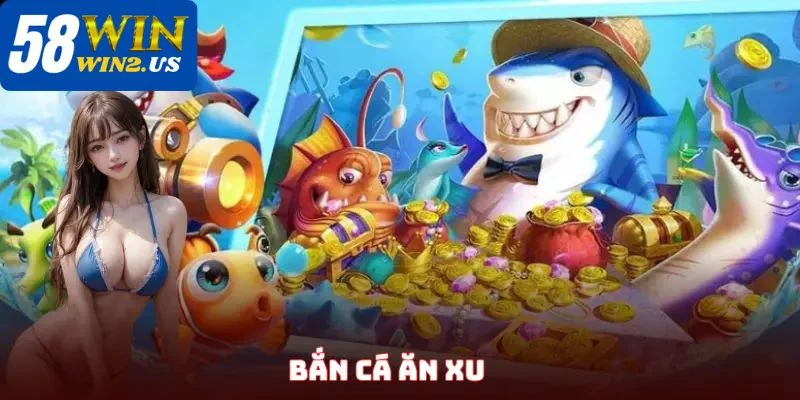 Game Bắn Cá Ăn Xu 58WIN – Tuyệt Phẩm Săn Thưởng Hấp Dẫn Game Bắn Cá Ăn Xu 58WIN – Tuyệt Phẩm Săn Thưởng Hấp Dẫn