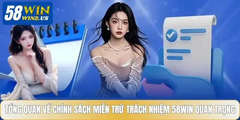 Miễn Trừ Trách Nhiệm 58WIN: Thông Tin Mới Nhất Tại Nhà Cái Miễn trừ trách nhiệm 58WIN là chính sách, điều khoản vô cùng quan trọng.