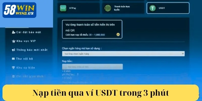Từ A-Z Các Bước Nạp Tiền Qua Ví USDT Tại Sàn Cược 58WIN Nạp tiền qua ví USDT tại 58WIN an toàn chỉ trong vài phút.