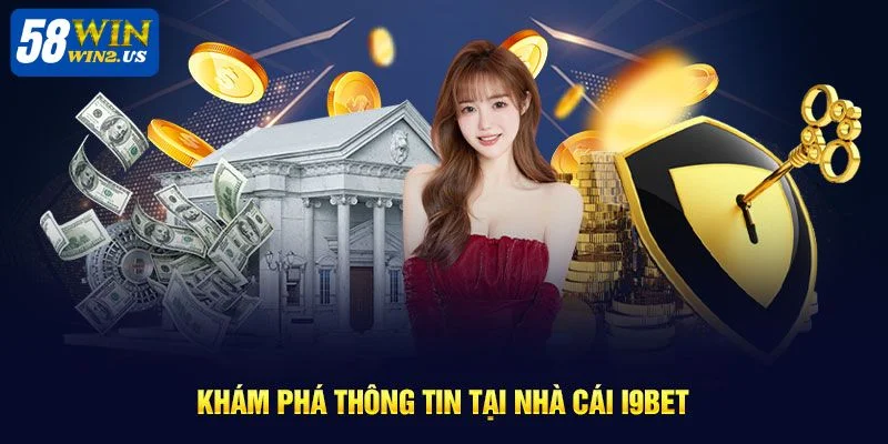 Review Nhà Cái I9BET - Khám Phá Chi Tiết Tại Nhà Cái 58WIN Review nhà cái I9BET với thông tin đáng tin cậy nhất.