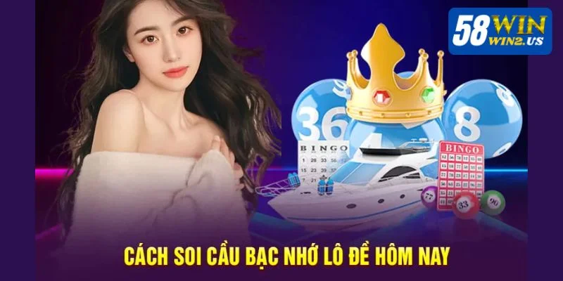 Soi Cầu Bạc Nhớ 3 Miền 58WIN: Công Thức Chốt Số Ăn Bạc Tỷ Có nhiều cách soi cầu bạc nhớ 3 miền dễ trúng hiện nay.