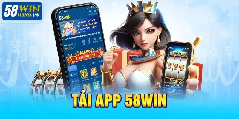 Chi tiết cách tải app 58WIN APK về máy nhanh chóng nhất.