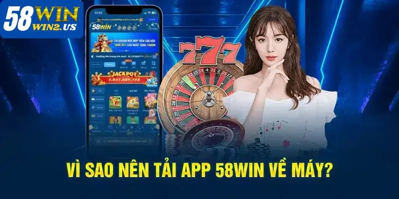Tải Tài Xỉu 58WIN: Chỉ Dẫn Tải App Thành Công Ngay Lần Đầu Có rất nhiều lý do bet thủ nên tải app về mobile ngay hôm nay.