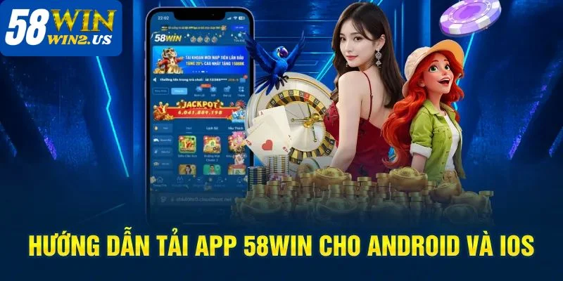 Tải Tài Xỉu 58WIN: Chỉ Dẫn Tải App Thành Công Ngay Lần Đầu Chi tiết cách tải tài xỉu 58WIN app về máy cho cả Android và iOS.